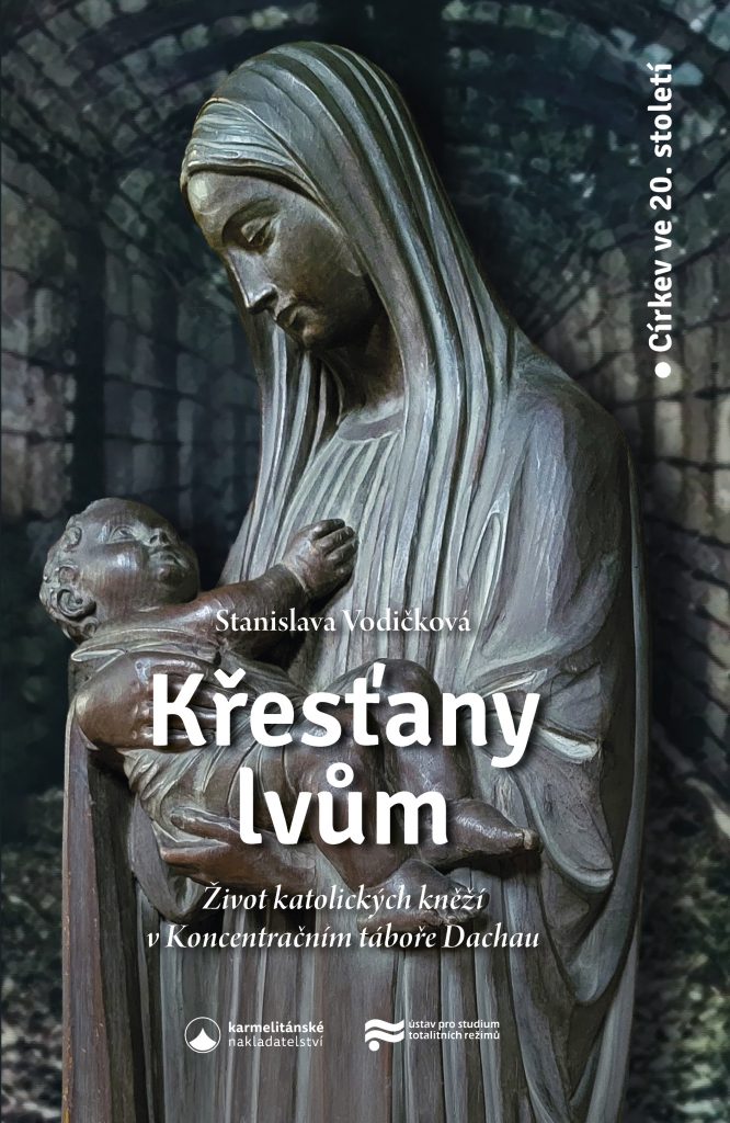 Vyšla kniha "Křesťany lvům. Život katolických kněží v Koncentračním táboře Dachau"