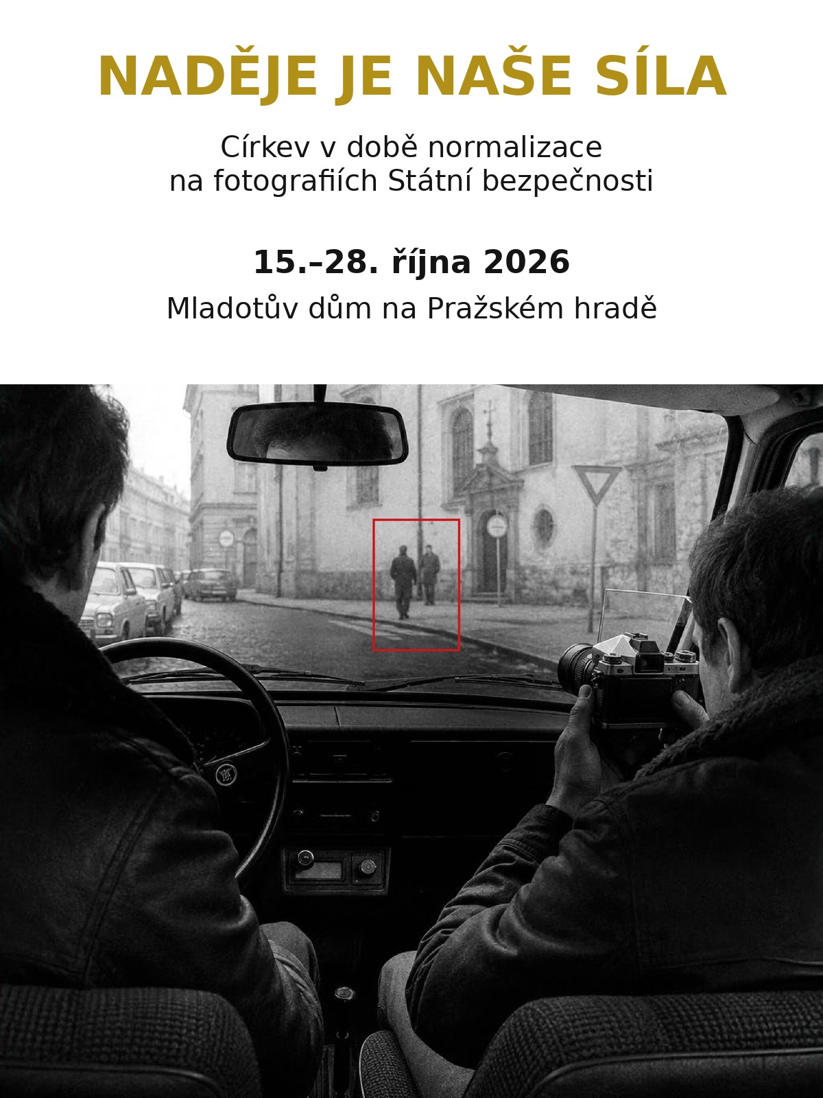 Výstava Naděje je naše síla. Církev v době normalizace na fotografiích Státní bezpečnosti